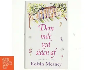 Dem inde ved siden af : roman af Roisin Meaney (Bog)