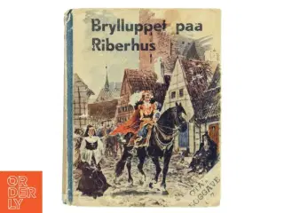 Brylluppet paa Riberhus af &lt;Unknown authors< (Bog)