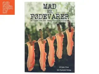 Mad vs. fødevarer : et opgør med den beskyttende atmosfære af Lone Vitus (Bog)