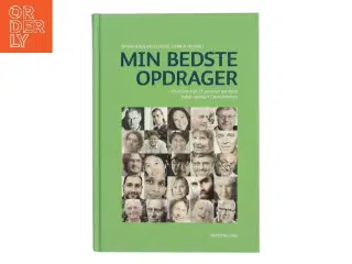 Min bedste opdrager : interview med 25 personer om deres bedste opdrager i barndommen af Henrik Vilsbøll (Bog)