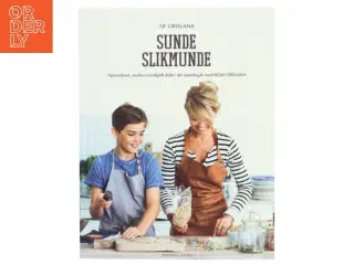 Sunde slikmunde : hjemmelavet, sundere mundgodt af Sif Orellana (Bog)