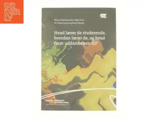 Hvad lærer de studerende, hvordan lærer de, og hvad fører uddannelsen til? (Bog)