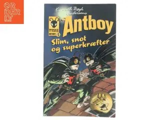 Antboy - Slim, snot og superkræfter af Kenneth Bøgh Andersen (Bog)