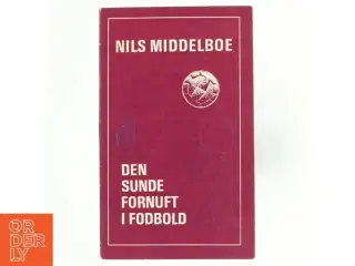 Den sunde fornuft i fodbold af Nils Middelboe (bog)