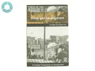 Cities and Development by Sean, Goodfellow, Tom, Beall, Jo Fox af Jo Beall (Bog)