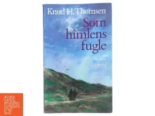 Som himlens fugle : roman af Knud H. Thomsen (f. 1921) (Bog)