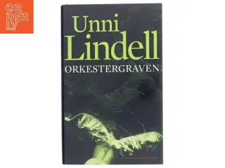 Orkestergraven : krimi af Unni Lindell (Bog)