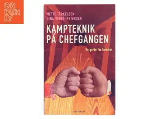 Kampteknik på chefgangen : en guide for kvinder (Bog)
