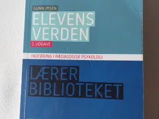 ELEVENS VERDEN, INDFØRING I PÆDAGOGISK PSYKOLOGI