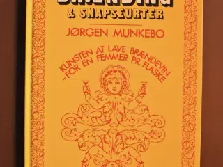 hjemmebrænding og snapseurter, af jørgen munkebo, 