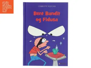 Bent Bandit og Fidusa af Charlotte Fleischer (Bog)