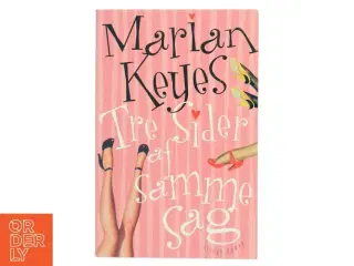 Tre sider af samme sag af Marian Keyes (Bog)
