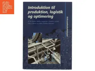 Introduktion til produktion, logistik og optimering af Tor Beltov (Bog)