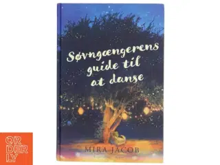 Søvngængerens guide til at danse : roman af Mira Jacob (Bog)