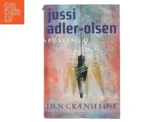 Den grænseløse : krimithriller af Jussi Adler-Olsen (Bog)