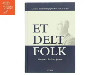 Et delt folk : dansk udlændingepolitik 1983-2008 af Morten Uhrskov Jensen (Bog)