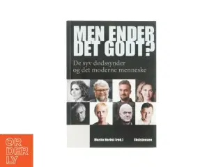 Men ender det godt? De syv dødssynder og det moderne menneske af Martin Herbst (red.) (Bog)