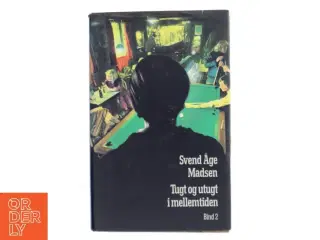 Tugt og utugt i mellemtiden af Svend Åge Madsen (Bog)