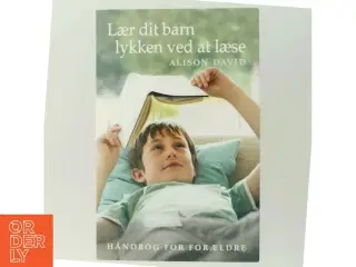 Lær dit barn lykken ved at læse : håndbog for forældre af Alison David (Bog)