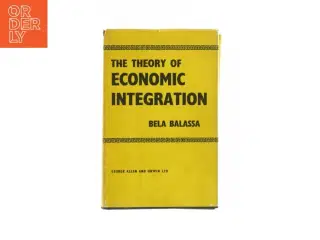 The theory of economic integration af Bela Balassa (Bog)