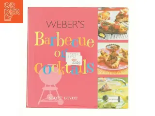 Weber&#39;s barbecue og cocktails af Scott Givot (Bog)