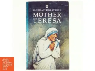 One Heart Full of Love af Mother Teresa, Mother Teresa of Calcutta (Bog)