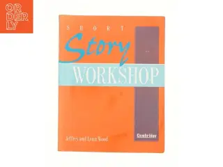 Cambridge Short Story Workshop af Jeffrey Wood; Lynn Wood (Bog)