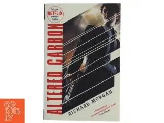 Altered carbon af Richard Morgan (Bog)
