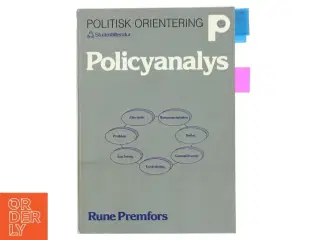 Policyanalys : kunskap, praktik och etik i offentlig verksamhet af Rune Premfors (Bog)