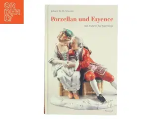 Porzellan und Fayence af Johann G. Th. Graesse (Bog)