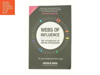 Webs of Influence: the Psychology of Online Persuasion af Nathalie Nahai (Bog)