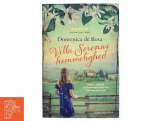 Villa Serenas hemmelighed : roman af Domenica De Rosa (f. 1963) (Bog)