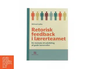 Retorisk feedback i lærerteamet af Michael Lykke (Bog)