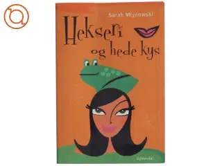 Hekseri og hede kys af Sarah Mlynowski (Bog)