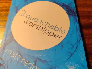 The unquenchable worshipper 