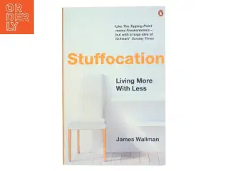 Stuffocation : living more with less af James Wallman (Bog)