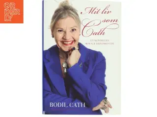 Mit liv som Cath : en reporters royale erindringer af Bodil Cath (Bog)