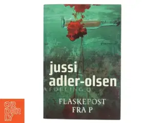 Flaskepost fra P : krimithriller af Jussi Adler-Olsen (Bog)