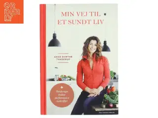 Min vej til et sundt liv af Anne Dorthe Tanderup (Bog)