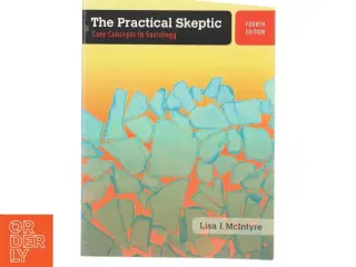 The practical skeptic : core concepts in sociology af Lisa J. McIntyre (Bog)