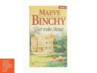 Det irske hotel. 2. del af Maeve Binchy (Bog)