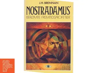 Nostradamus&#39; berømte fremtidsprofetier af J. H. Brennan (Bog)