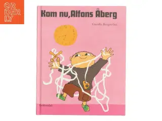 Kom nu, Alfons Åberg af Gunilla Bergstrm (f. 1942) (Bog)