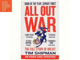 All out war : the full story of how Brexit sank Britain&#39;s political class (Bog)