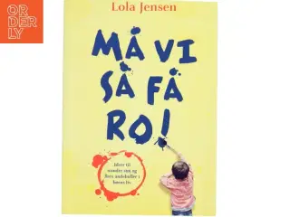 Må vi så få ro! af Lola Jensen (Bog)