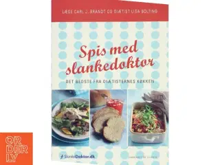 Spis med slankedoktor : det bedste fra diætisternes køkken af Carl J. Brandt (Bog)