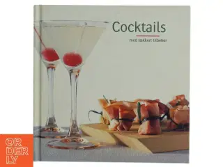 Cocktails med lækkert tilbehør af Cecilia Lundin (Bog)