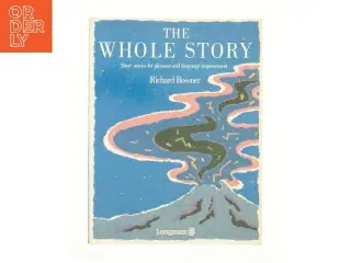 Whole Story : Short Stories for Pleasure and Language Improvement (Bog)