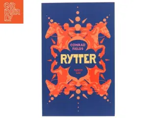 Rytter : roman af Conrad Fields (f. 1970) (Bog)