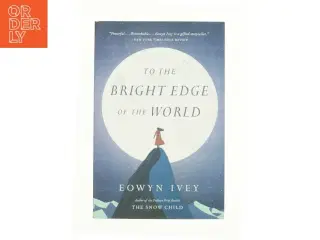 To the Bright Edge of the World a Novel af Ivey, Eowyn (Bog)